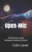 Open-Mic: A hilarious romp between musical covers B08TQ4F4GS Book Cover