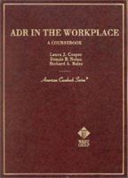 ADR in the Workplace,2nd Edition 0314147659 Book Cover