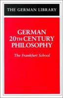 German 20th Century Philosophy: The Frankfurt School (German Library) 0826409679 Book Cover