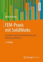 Fem-Praxis Mit Solidworks: Simulation Durch Kontrollrechnung Und Messung Verifizieren 3834818089 Book Cover