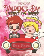 My First Valentine's Day Coloring Book For Boys: The Great Valentine's Gifts For Beginners, Toddlers, Preschool Boys, Cool Gifts Coloring Book From Parents To Children's B08VYBND7Q Book Cover
