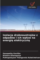 Izolacja drobnoustrojów z odpadów i ich wplyw na energie elektryczna (Polish Edition) 6208524237 Book Cover