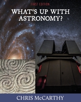 What's Up with Astronomy? 1793507074 Book Cover