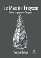 Le Mas de Freysse B0BJZNS6WB Book Cover