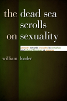 The Dead Sea Scrolls on Sexuality: Attitudes towards Sexuality in Sectarian and Related Literature at Qumran 0802863914 Book Cover