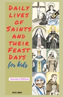 Daily Lives of Saints and their Feast Day for Kids (Daily Lives of Saints and their Feast Days for Kids) B0CQFPWF2P Book Cover