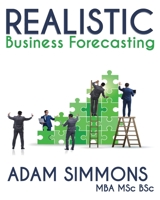 Realistic Business Forecasting 1912777398 Book Cover