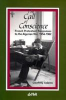 Call of Conscience, The: French Protestant Responses to the Algerian War, 1954-1962 (EdSR) 0889202990 Book Cover