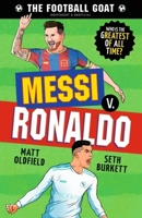 The Football GOAT: Messi v Ronaldo: Who is the greatest of all time? 1529521025 Book Cover