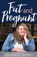 Fat and Pregnant 1737108208 Book Cover