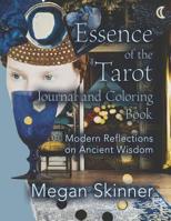 Essence of the Tarot Journal and Coloring Book: Modern Reflections on Ancient Wisdom 1732889449 Book Cover