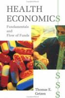 Health Economics: Fundamentals and Flow of Funds 047158648X Book Cover
