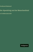 Der Alpenkönig und der Menschenfeind: in Großdruckschrift (German Edition) 3388064628 Book Cover