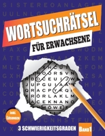 Wortsuchrätsel für Erwachsene: 100 Wortsuchrätsel Großdruck, Großer Rätselspaß für Senioren, Erwachsene und Kinder mit 100 Buchstabenpuzzle in 3 Schwierigkeitsstufen | Band 1 B08WV3Y7FR Book Cover
