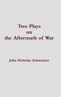 Two Plays on the Aftermath of War 1329663977 Book Cover