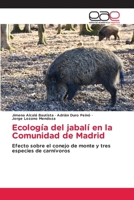 Ecología del jabalí en la Comunidad de Madrid (Spanish Edition) 6200012377 Book Cover