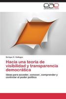 Hacia Una Teoria de Visibilidad y Transparencia Democratica 3844339116 Book Cover