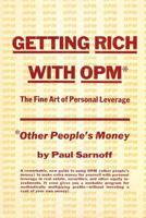 Getting rich with OPM; the fine art of personal leverage 1607966972 Book Cover