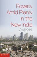 Poverty Amid Plenty in the New India 0521735173 Book Cover