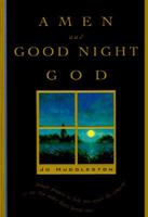 Amen and Good Night, God: A Book of Evening Prayers 084231668X Book Cover