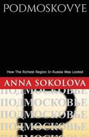 Podmoskovye: How Russia's Richest Region Was Bankrupted 1500477036 Book Cover