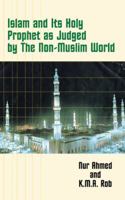 Islam and Its Holy Prophet as Judged by the Non-Muslim World 140332347X Book Cover