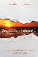 Seek HIM, Volume 2: Going Beyond Your Spiritual Comfort Zone 1735545031 Book Cover