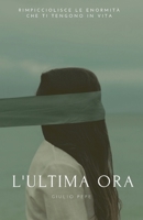 L'ultima ora (Italian Edition) 8831633775 Book Cover