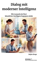 Dialog mit moderner Intelligenz: Wie Leonardo da Vinci künstlicher Intelligenz begegnen würde (German Edition) 3695729201 Book Cover