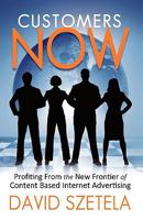 Customers Now: Profiting from the New Frontier of Content-Based Internet Advertising 1440170991 Book Cover