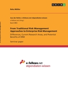 From Traditional Risk Management Approaches to Enterprise Risk Management: Differences, Current Research Areas, and Potential Benefits of ERM 3346392163 Book Cover