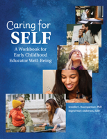 Caring for Self: A Workbook for Early Childhood Educator Wellbeing 1605547859 Book Cover