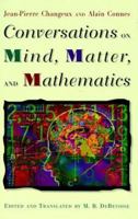 Conversations on Mind, Matter, and Mathematics 0691004056 Book Cover
