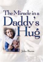 Miracle in a Daddy's Hug 1582293317 Book Cover