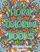 Floral Coloring Book: 24 Fun and Relaxing Floral Coloring Pages for Mindfulness and Meditation B09TJF19SW Book Cover