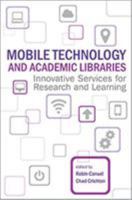 Mobile Technology And Academic Libraries: Innovative Services 0838988792 Book Cover