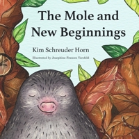 The Mole and New Beginnings: Children's rhyme story book 0620917946 Book Cover