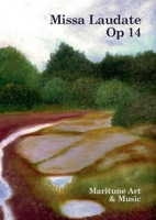 Missa Laudate Op 14: Gå trygg framåt och lev din längtan 9198651633 Book Cover