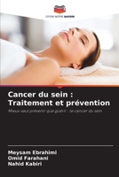 Cancer du sein : Traitement et prévention: Mieux vaut prévenir que guérir : le cancer du sein (French Edition) 6207677757 Book Cover