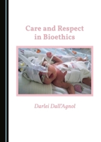 Care and Respect in Bioethics 1443897833 Book Cover
