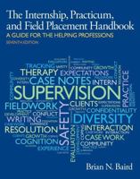 Internship, Practicum, and Field Placement Handbook: A Guide for the Helping Professions 0132238802 Book Cover