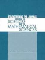 Strengthening the Linkages Between the Sciences and the Mathematical Sciences 0309069475 Book Cover