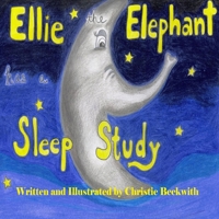 Ellie the Elephant has a Sleep Study 1304934950 Book Cover