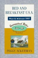 Bed and Breakfast USA 1997 West And Midwest: Revised 1997 Edition (Bed and Breakfast USA) 0452277574 Book Cover