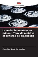 La maladie mentale en prison: Taux de récidive et critères de diagnostic (French Edition) 6208155150 Book Cover