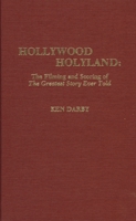 Hollywood Holyland: The Filming and Scoring of The Greatest Story Ever Told 0810825090 Book Cover