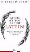 Latein ist tot, es lebe Latein! Kleine Geschichte einer großen Sprache 3471788298 Book Cover