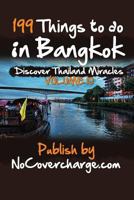 199 Things to do in Bangkok (Discover Thailand's Miracles Book 10) 1480175838 Book Cover