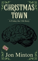 Christmas Town (A Friday the 13th Story #6) B0FFYGRCHK Book Cover