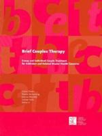 Brief Couples Therapy: Group And Individual Couple Treatment for Addiction And Related Mental Health Concerns 0888684487 Book Cover